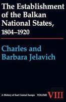 The Establishment Of The Balkan National States, 1804-1920