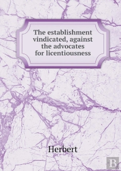 Bertrand.pt - The Establishment Vindicated, Against The Advocates For Licentiousness