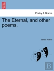 The Eternal, And Other Poems.
