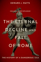 The Eternal Decline And Fall Of Rome
