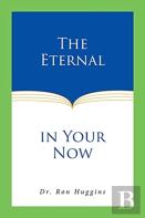 The Eternal In Your Now