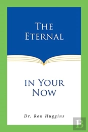 The Eternal In Your Now