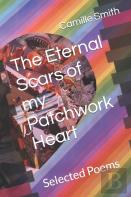 The Eternal Scars Of My Patchwork Heart