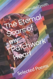 The Eternal Scars Of My Patchwork Heart