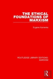 The Ethical Foundations Of Marxism (Rle Marxism)