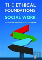 The Ethical Foundations Of Social Work