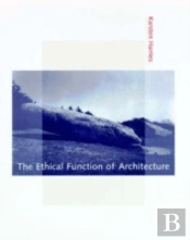 The Ethical Function Of Architecture