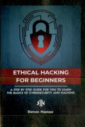 The Ethical Hacking Guide For Beginners