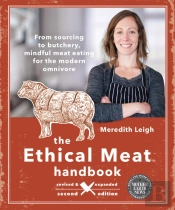 The Ethical Meat Handbook, Revised And Expanded 2nd Edition