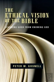 The Ethical Vision Of The Bible
