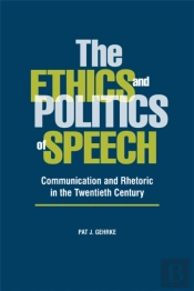 The Ethics And Politics Of Speech