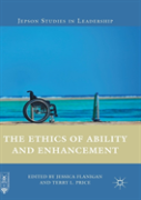 The Ethics Of Ability And Enhancement