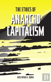 The Ethics Of Anarcho-Capitalism