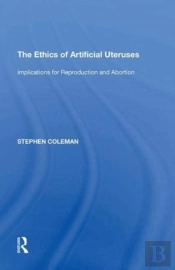 The Ethics Of Artificial Uteruses
