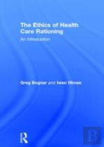 The Ethics Of Health Care Rationing: An Introduction