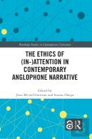 The Ethics Of (In-)Attention In Contemporary Anglophone Narrative