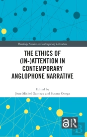 The Ethics Of (In-)Attention In Contemporary Anglophone Narrative