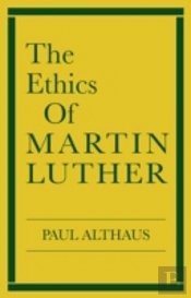 The Ethics Of Martin Luther