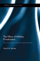 The Ethics Of Military Privatization