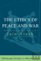 The Ethics Of Peace And War