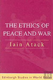 The Ethics Of Peace And War