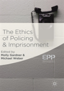 The Ethics Of Policing And Imprisonment