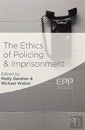 The Ethics Of Policing And Imprisonment