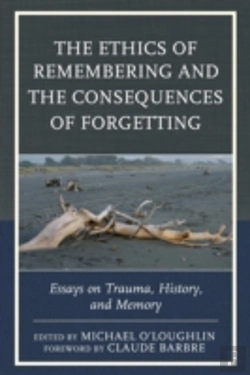 Bertrand.pt - The Ethics Of Remembering And The Consequences Of Forgetting