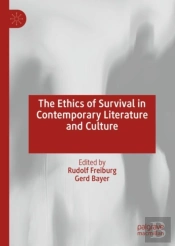 The Ethics Of Survival In Contemporary Literature And Culture