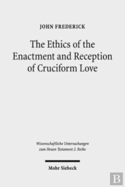 Bertrand.pt - The Ethics Of The Enactment And Reception Of Cruciform Love