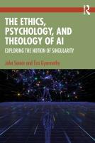 The Ethics, Psychology, And Theology Of Ai
