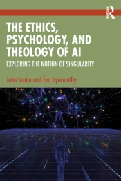 The Ethics, Psychology, And Theology Of Ai