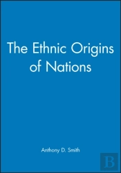 The Ethnic Origins Of Nations