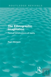 The Ethnographic Imagination (Routledge Revivals)
