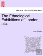 The Ethnological Exhibitions Of London, Etc.