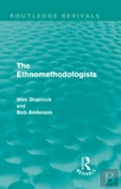 The Ethnomethodologists (Routledge Revivals)