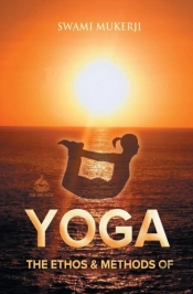 The Ethos And Methods Of Yoga