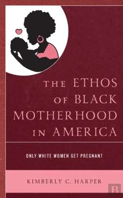 Bertrand.pt - The Ethos Of Black Motherhood In America