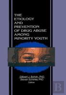 The Etiology And Prevention Of Drug Abuse Among Minority Youth