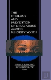 The Etiology And Prevention Of Drug Abuse Among Minority Youth
