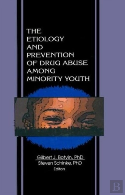 Bertrand.pt - The Etiology And Prevention Of Drug Abuse Among Minority Youth