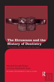 The Etruscans And The History Of Dentistry