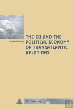 Bertrand.pt - The Eu And The Political Economy Of Transatlantic Relations