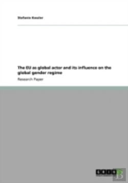 Bertrand.pt - The Eu As Global Actor And Its Influence On The Global Gender Regime