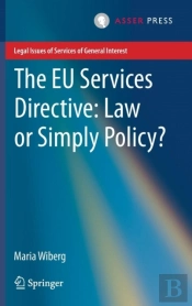The Eu Services Directive: Law Or Simply Policy?