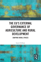 The Euâ€™S External Governance Of Agriculture And Rural Development