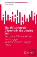 The Euâ€™S Strategic Dilemma In The Ukraine War