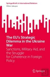 The Euâ€™S Strategic Dilemma In The Ukraine War