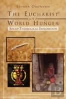 The Eucharist And World Hunger