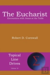 The Eucharist: Encounters With Jesus At